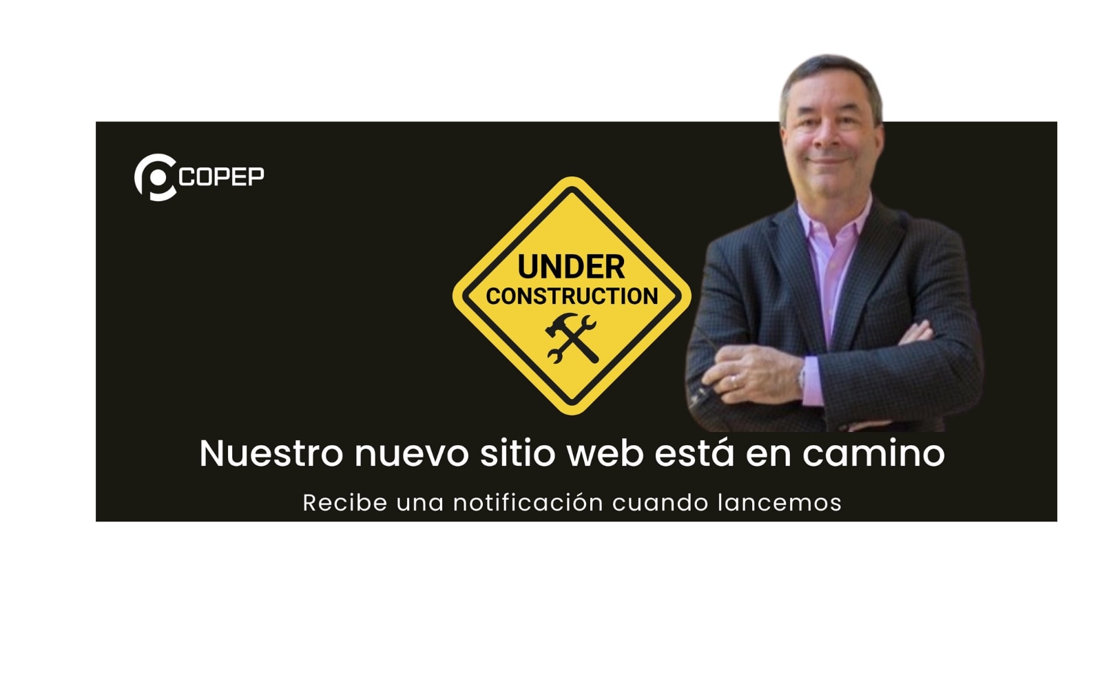Página web de COPEP con aviso de “Under Construction”, ícono de herramientas y mensaje de lanzamiento pendiente.