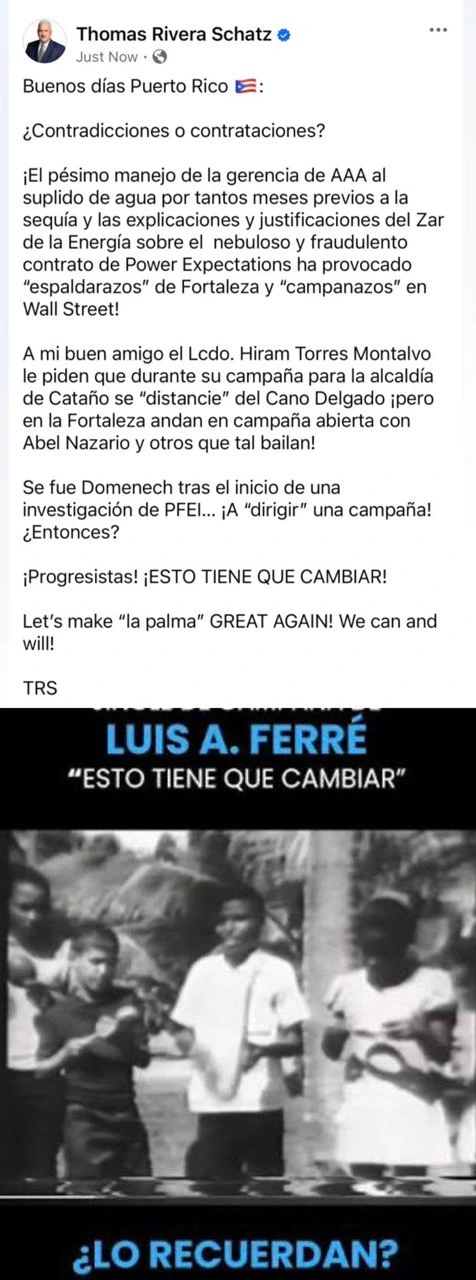 Captura de una publicación de Facebook de la cuenta verificada de Thomas Rivera Schatz, con un texto que arranca "Buenos días Puerto Rico" y critica el manejo de la AAA, el contrato de Power Expectations y la campaña con Abel Nazario, y cierra con "¡ESTO TIENE QUE CAMBIAR!" y "Let's make 'la palma' GREAT AGAIN!". Debajo, un fotograma en blanco y negro de un anuncio de campaña de Luis A. Ferré con el lema "Esto tiene que cambiar" y la pregunta "¿Lo recuerdan?", que muestra a niños de pie frente a una vivienda humilde.